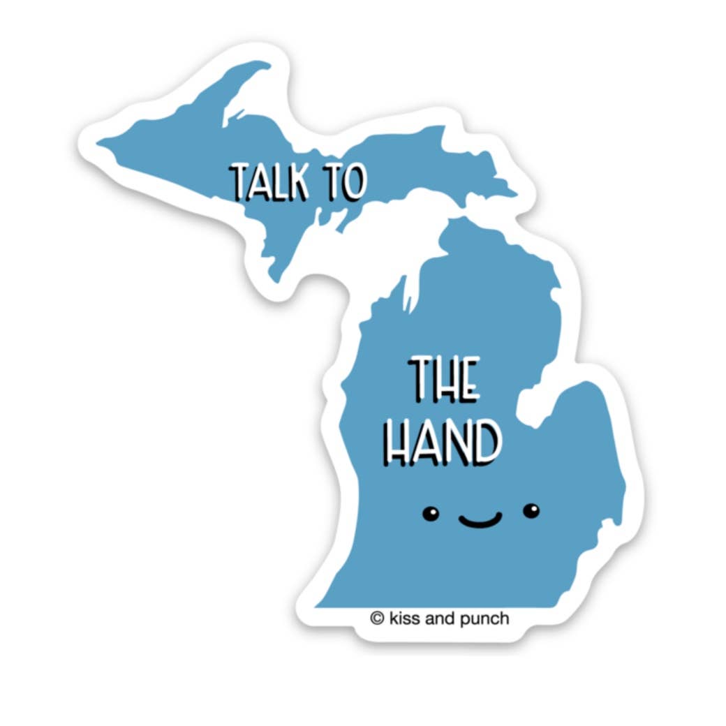 Talk to the Hand Michigan Vinyl Sticker