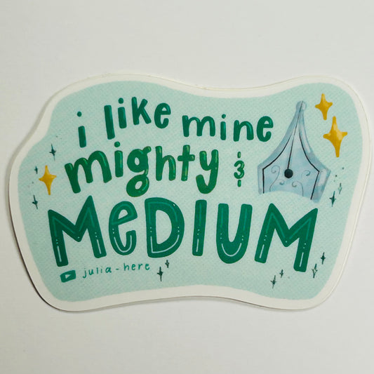 I Like Mine Mighty and Medium sticker