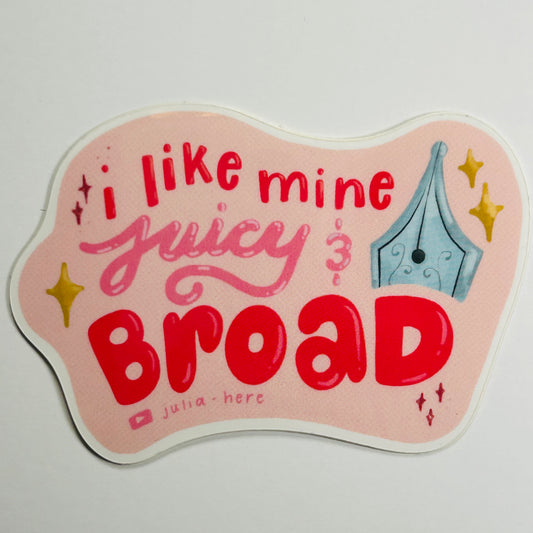I Like Mine Juicy and Broad sticker