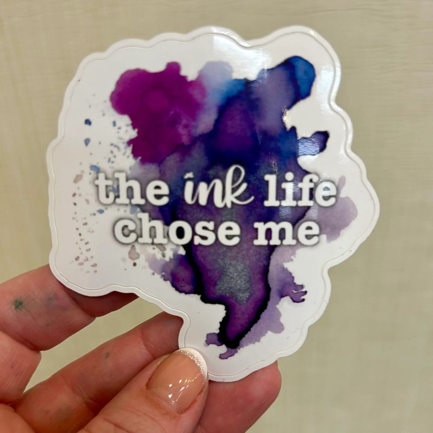 The Ink Life Chose Me sticker, multiple colors