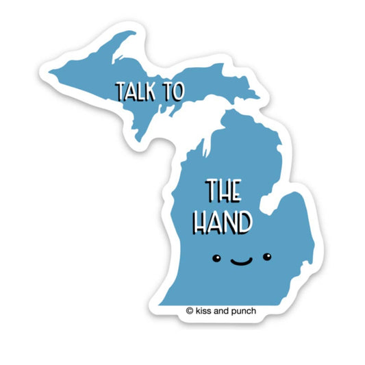 Talk to the Hand Michigan Vinyl Sticker