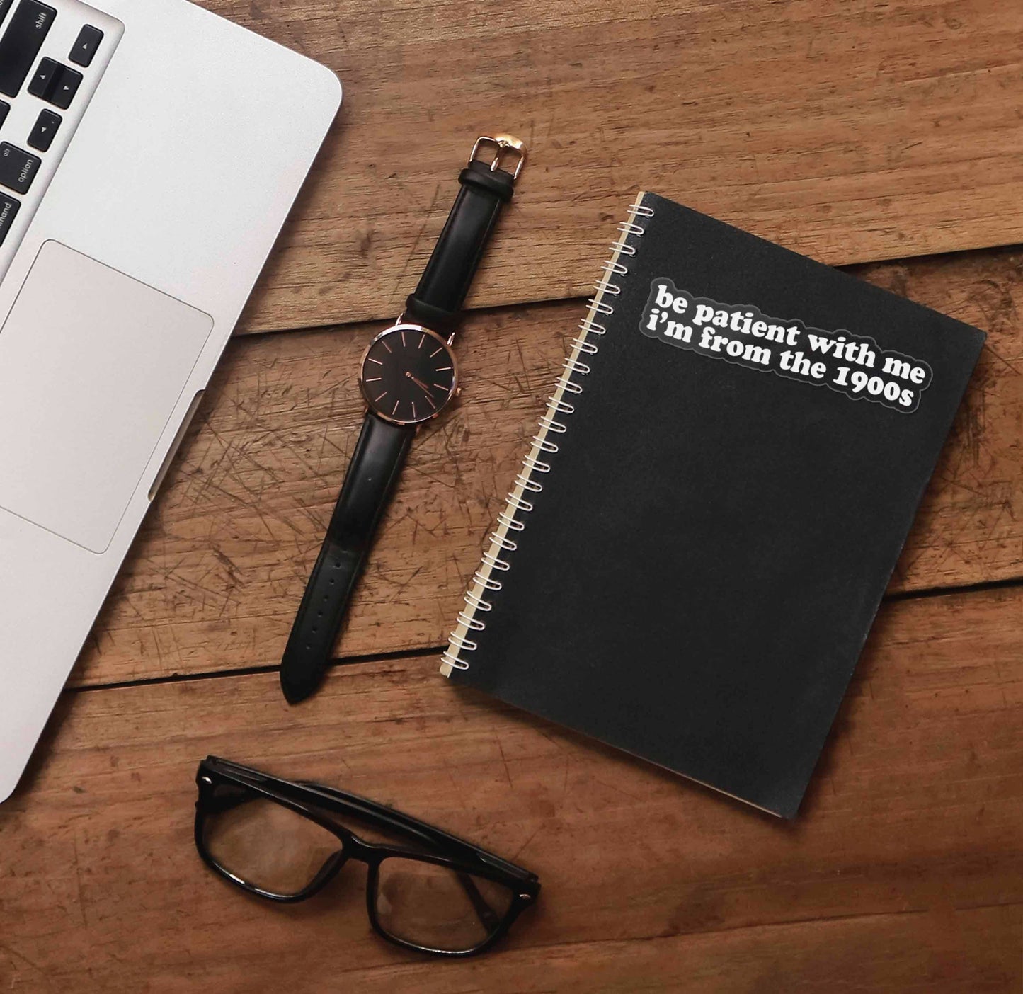 Be Patient With Me, I'm from the 1900s Vinyl Decal Sticker