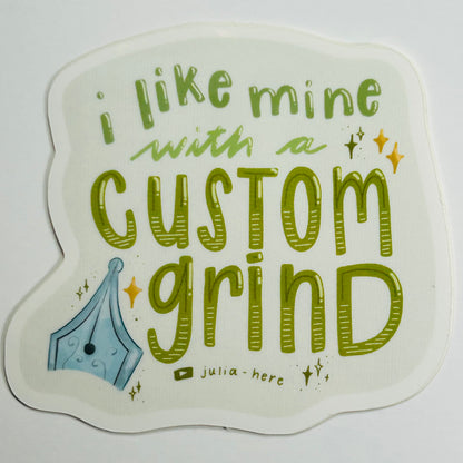 I Like Mine with a Custom Grind sticker