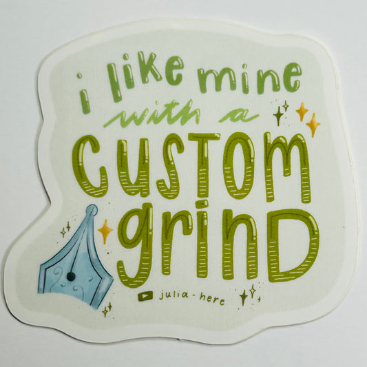 I Like Mine with a Custom Grind sticker