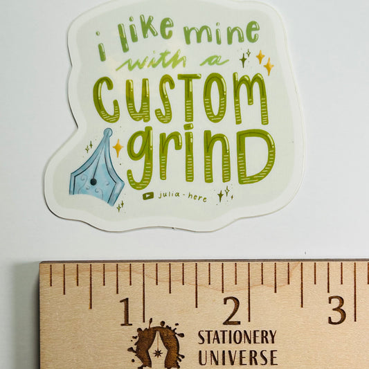 I Like Mine with a Custom Grind sticker