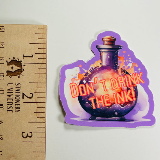 Don't Drink the Ink sticker