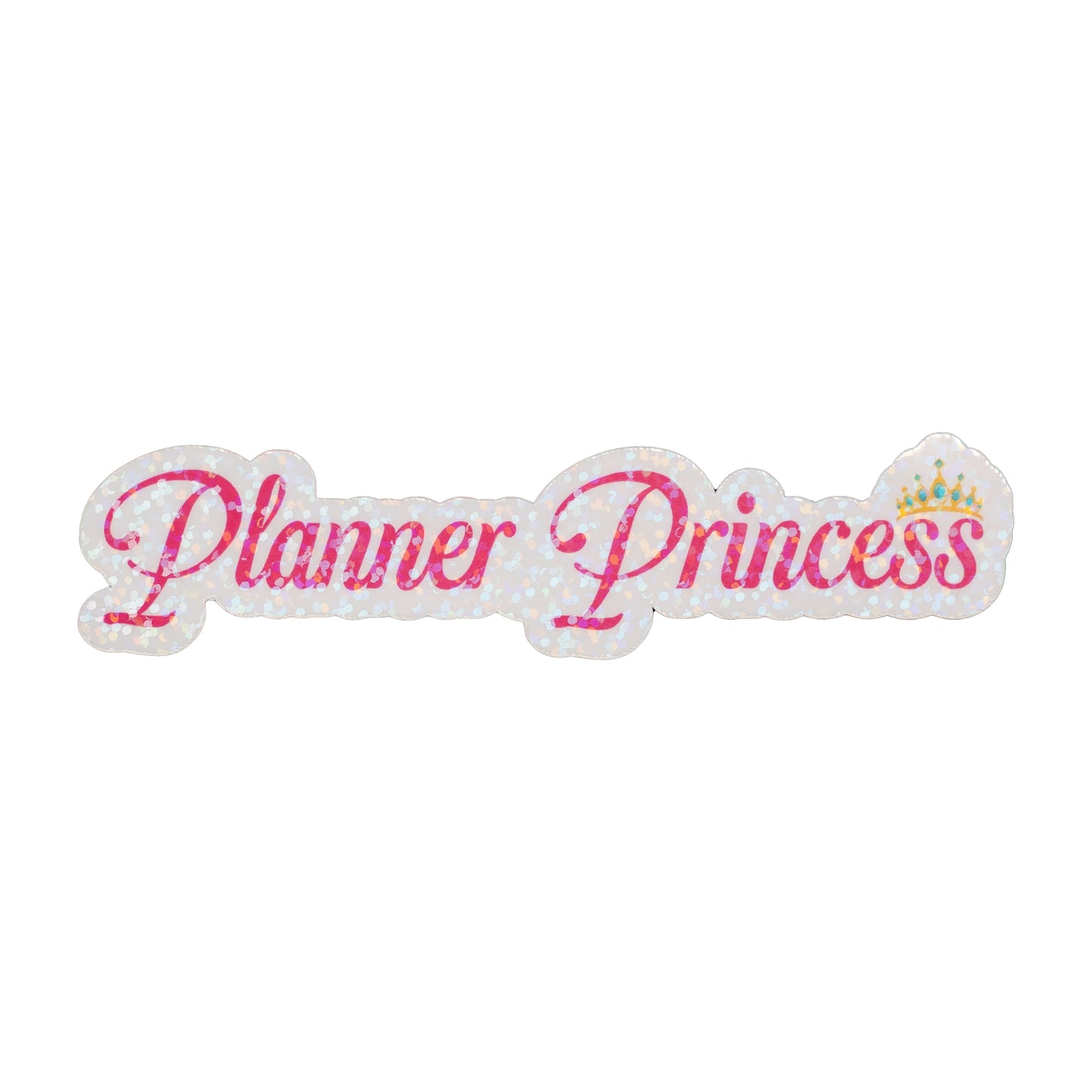 Planner Princess - Sparkly Vinyl Sticker 👑✨