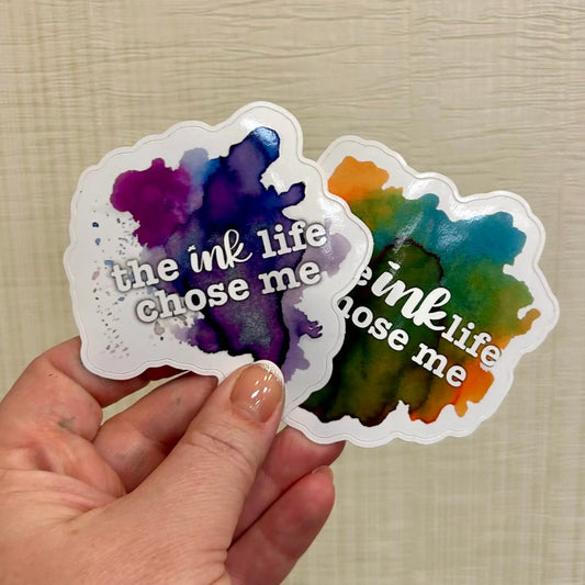 The Ink Life Chose Me sticker, multiple colors